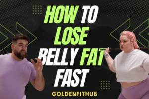 How To Lose Belly Fat Fast