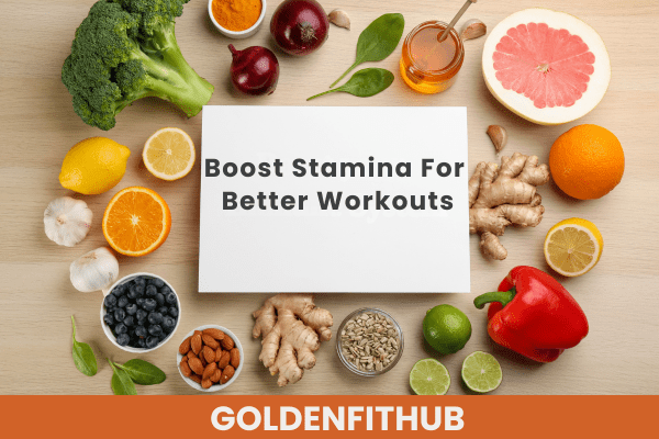 Boost Stamina For Better Workouts